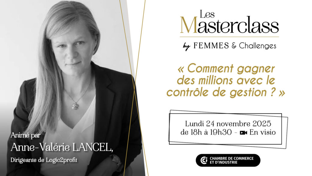 Masterclass Femmes & Challenges avec Anne-Valérie Lancel sur la thématique "Comment gagner des millions avec le contrôle de gestion ?"