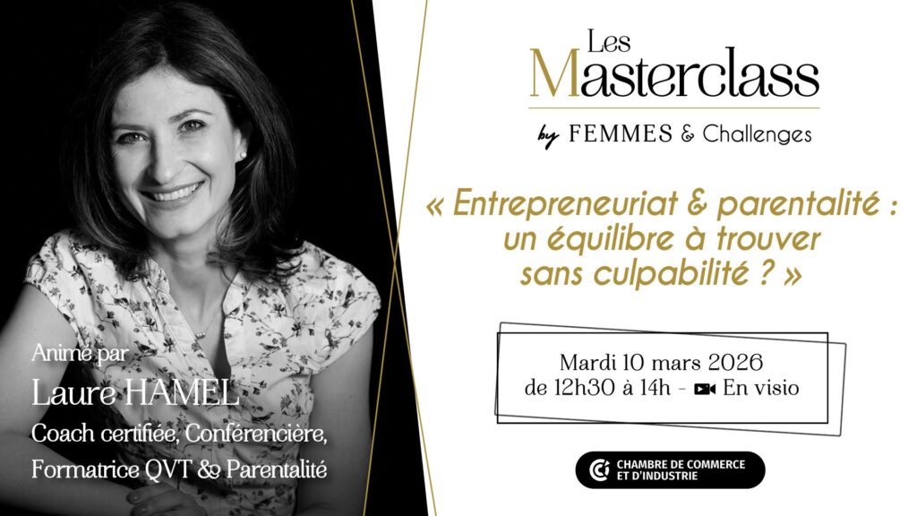 Masterclass #21 : Entrepreneuriat & parentalité : un équilibre à trouver sans culpabilité ?