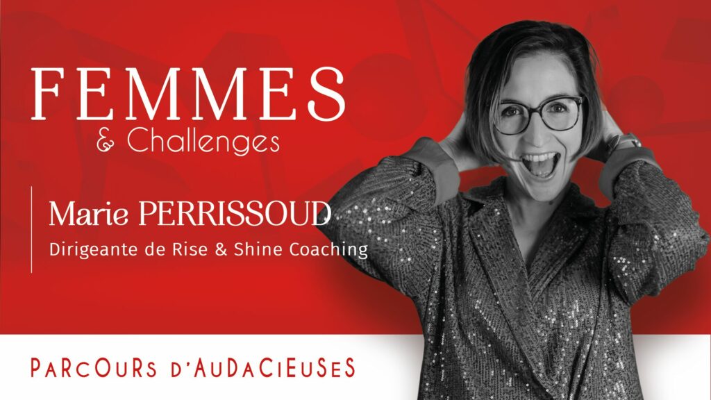 Marie Perrissoud, Ambassadrice Femmes & Challenges et dirigeante de Rise&Shine Coaching